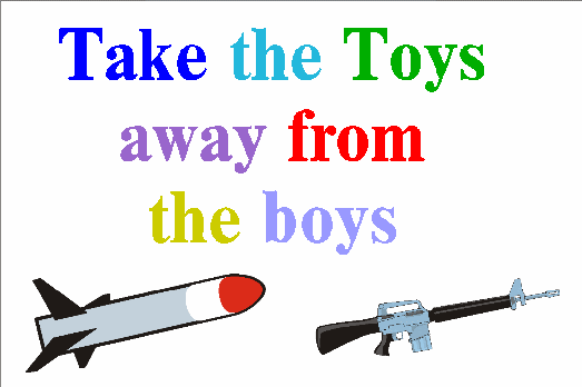 Take
              The Toys away from the Boys